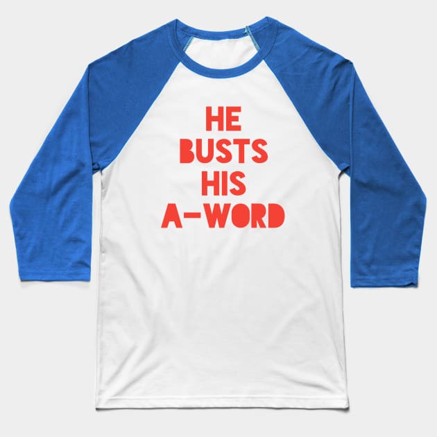 He Busts His A-Word Josh Allen Buffalo Football Baseball T-Shirt by PodDesignShop